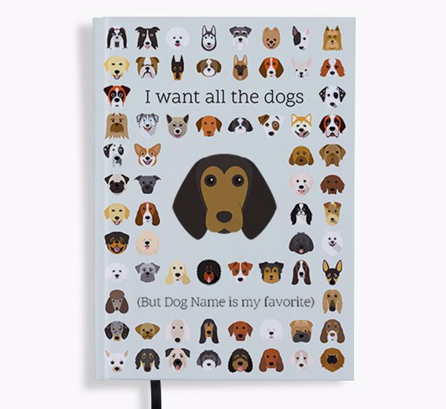 I Want All the Dogs: Personalized {breedFullName} Notebook